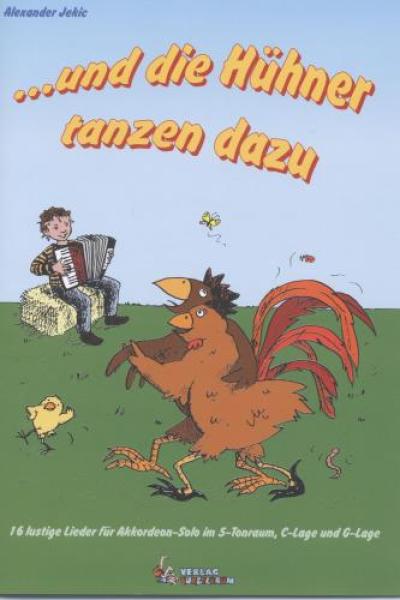 und die Hühner tanzen dazu, Alexander Jekic, Akkordeon-Solo, Standardbass MII, Spielheft, Begleitheft, Soloband, sehr leicht, Anfänger, Akkordeon Noten