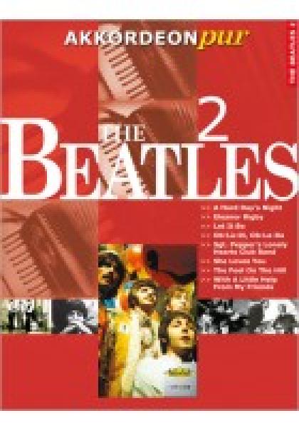 The Beatles 2, John Lennon, Paul McCartney, Hans-Günther Kölz, Akkordeon-Solo, Standardbass MII, Spielheft, Soloband, Welthits, Megahits, George Harrison, Ringo Starr, mittelschwer, Akkordeon pur, Akkordeon Noten