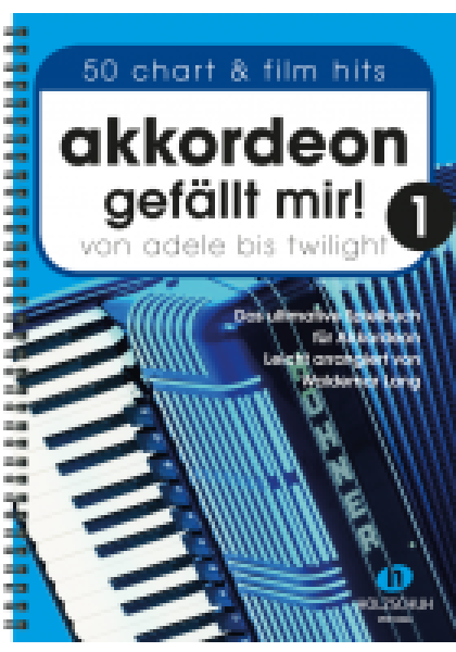 Akkordeon gefällt mir! 1, Waldemar Lang, Akkordeon-Solo, Standardbass MII, Spielheft, Soloband, Chart-Hits, Film-Hits, leicht, Akkordeon Noten, Cover