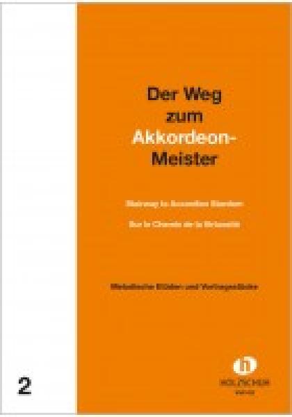 Der Weg zum Akkordeon-Meister 2, Alfons Holzschuh, Akkordeon-Solo, Standardbass MII, Spielheft, Soloband, 2. Stimme ad lib., ​sehr leicht, Etüden, Spielstücke, Vortragsstücke, Anfänger, Akkordeon spielen lernen, Akkordeonunterricht, Akkordeon Noten