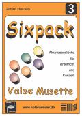 Sixpack 3, Valse Musette, Gerriet Heuten, Akkordeon-Solo, Standardbass MII, Spielheft, Soloband, Bassnoten lesen lernen, leicht, unterschiedliche Genres, verschiedene Stilrichtungen, alternative Spielvorschläge, Akkordeon Noten, Cover