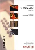 Blaze Away - Feuert los!, Marsch, Abraham Holzmann, Gerd Huber, Siegfried Rundel, Akkordeonorchester, Marschmusik, mittelschwer-schwer, Akkordeon Noten, Cover