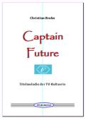 Captain Future, Christian Bruhn, Kai Armbruster, Akkordeon-Orchester, Soundtrack, Titelthema, Titelsong, Kultserie, leicht-mittelschwer, Akkordeon Noten