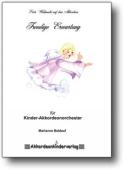 Freudige Erwartung, Marianne Baldauf, Akkordeon-Schülerorchester, Minimusical, Weihnachten, Weihnachtslieder, leicht, Kinderstimme, Easy-Stimme, erste Orchesererfahrungen, Akkordeon Noten