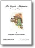 Die klingende Märchenkiste, Marianne Baldauf, Akkordeon-Schülerorchester, Minimusical, leicht, Kinderstimme, Easy-Stimme, erste Orchesererfahrungen, Akkordeon Noten